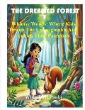 The Dreamed Forest: Whimsy Woods; Where Kids Dream The Unimaginable And Unlock Their Potentials