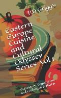 Eastern Europe Cuisine and Cultural Odyssey Series Vol-1: The History, Preparation, and Cooking of Pezklečet