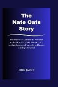 The Nate Oats Story: The Inspirational Journey of a Wisconsin Math Grad Turned Championship Coach, Leading Alabama to Unprecedented Success