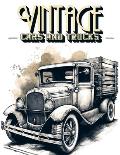 Vintage Cars and Trucks: Transport Yourself to a World of Classic Cars and Timeless Trucks, Where Every Stroke of the Pen Unveils the Magnifice