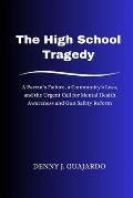 The High School Tragedy: A Parent's Failure, a Community's Loss, and the Urgent Call for Mental Health Awareness and Gun Safety Reform