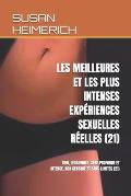 Les Meilleures Et Les Plus Intenses Exp?riences Sexuelles R?elles (21): Trio, Lesbiennes, Sexe Profonde Et Intense, Non Censur? Et Sans Limites (21)