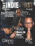 The Indie Post Magazine Glenn Jones, Eric Nolan and Tony Exum Jr. April 25, 2024 Issue vol 3