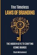 The Timeless Laws of Branding: The Hidden Keys to Crafting Iconic Brands.