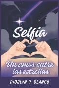 Selfia: Un Amor Entre Las Estrellas