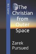 The Christian from Outer Space: Zarek Pursued