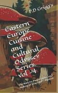 Eastern Europe Cuisine and Cultural Odyssey Series. vol -4: The History, Preparation, and Making of Honecker's M?tzen