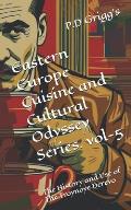 Eastern Europe Cuisine and Cultural Odyssey Series. vol-5: The History and Use of The Troynoye Derevo