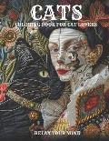 Cats Coloring Book: 50+ Unique Illustrations for Cat Lovers to Enjoy a Variety of Feline Characters and Relax Your Mind