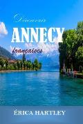 D?couvrir ANNECY 2024 2025: Votre guide essentiel de la perle des Alpes fran?aises