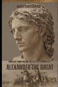 Alexander the Great: Conquest, Ambition, and the Quest for Immortality