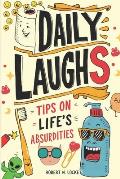 Daily Laughs: Tips On Life's Absurdities