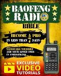 The Baofeng Radio Bible: The #1 Easy-to-Follow Guerrilla's Guide to Master Your Baofeng Radio in Less than 7 days and Safeguard Yourself and Yo