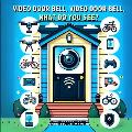 Video Door Bell, Video Door Bell, What Do You See?: Explore Technology and Gadgets through a Child's Eyes: An Interactive Adventure for Curious Young