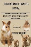 Lionhead Rabbit Owner's Manual: Everything you need to know about facts ...
