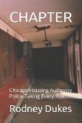 Chapter: Chicago Housing Authority Police Taking Every Risk