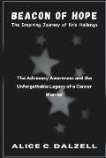 Beacon of Hope The Inspiring Journey of Kris Hallenga: The Advocacy Awareness and the Unforgettable Legacy of a Cancer Warrior