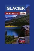 Exploring Glacier National Park: A Comprehensive Insider's Guide to Iconic Sights With Maps & Coloured Images, Scenic Family Routes, Cultural Treasure