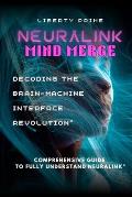 Neuralink Mind Merge: Decoding the Brain-Machine Interface Revolution Comprehensive Guide to fully understand Neuralink