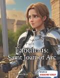 The Fabulous: Saint Joan of Arc