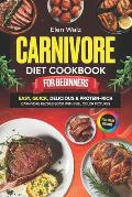 Carnivore Diet Cookbook for Beginners: Easy, Quick, Delicious & Protein-Rich Carnivore Recipes Book with Full Color Pictures