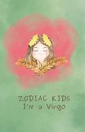 Zodiac Kids: I'm a Virgo