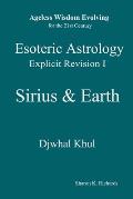 Esoteric Astrology Explicit Revision I - Sirius & Earth