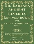 Dr. Barbara Ancient Remedies Revived Book for Anti-Inflammatory Diet: Discover The Healing Power of Herbal Remedies Inspired by Barbara O'Neill to Enh