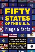 Fifty States of the U.S.A. Flags & Facts: Learn about All 50 American States. Illustrated Guide for Adults & Children with Capital Cities, Nicknames,