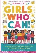 Girls Who Can: Amazing Stories and Activities to Inspire Young Minds: 10 Inspiring Tales of Brave Girls, Fun Activities, and Valuabl
