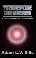 Technopunk Genesis: A Post Cyberpunk Reclamation