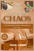 Clear the Chaos: A Transformative Guide to Decluttering Your Home