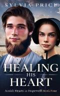 Healing His Heart: Amish Hearts in Hopewell Book Four