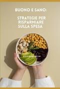 Buono e Sano: Strategie per Risparmiare sulla Spesa