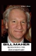 Bill Maher: Religulous The Documentary