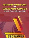 Test Prep Math Book for CASAS Math GOALS 2 Level B-Forms 923M and 924M