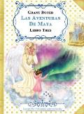 Las Aventuras de Maya Libro Tres