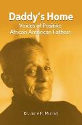 Daddy's Home: Voices of Positive African American Fathers