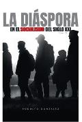 La Diaspora en el Socialismo del Siglo XXI: Tomo II