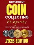 Coin collecting for beginners: Master coin collecting effortlessly with expert strategies and tips on identification, valuation, and maximizing your