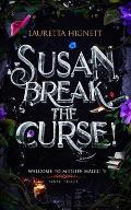 Susan, Break The Curse!