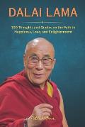 Dalai Lama: 100 Thoughts and Quotes on the Path to Happiness, Love, and Enlightenment