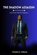 The Shadow Assassin: John Wick's Path of Vengeance