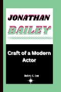 Jonathan Bailey: Craft of a Modern Actor