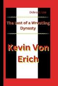 Kevin Von Erich: The Last of a Wrestling Dynasty