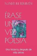 ?rase Una Vez Poes?a: Una historia, despu?s de ella letras