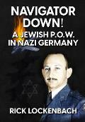 Navigator Down! a Jewish P.O.W. in Nazi Germany