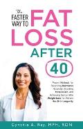 The Faster Way to Fat Loss After 40: Proven Methods for Balancing Hormones Naturally, Boosting Metabolism, and Achieving Sustainable Weight Loss for V