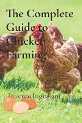 The Complete Guide to Chicken Farming: From Egg to Table