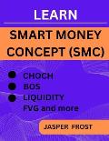 Learn Smart Money Concept (SMC): Entry And Exit Strategy, BOS, FVG, Liquidity Trading and CHOCH